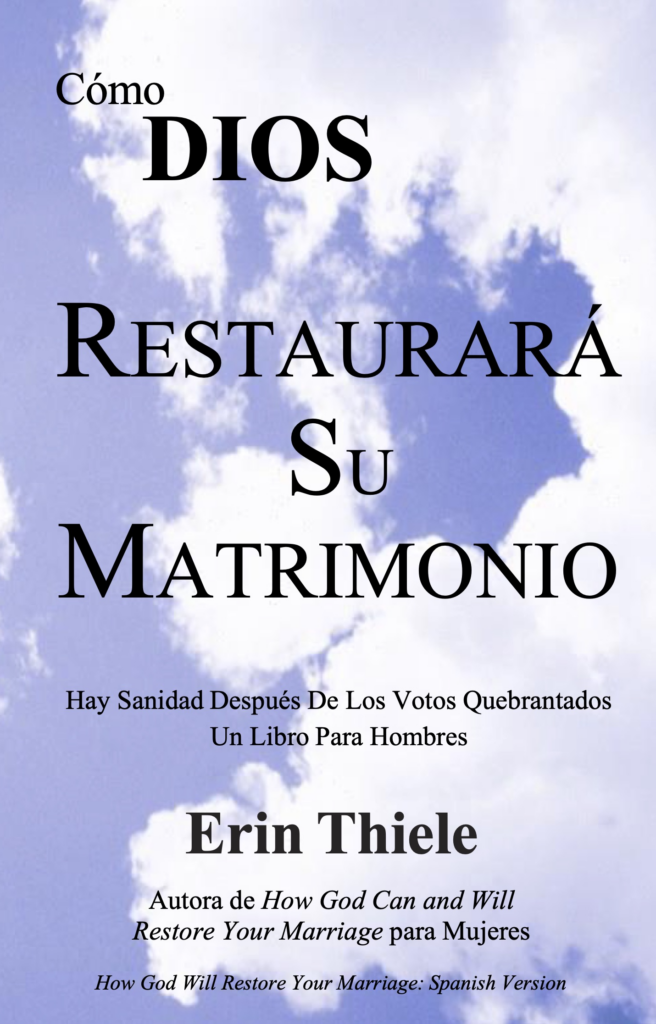 CÃ³mo Dios RestaurarÃ¡ Dios Restaurar Su Matrimonio: Hay sanidad despuÃ©s de los votos quebrantados Un libro para hombres (Spanish Edition)