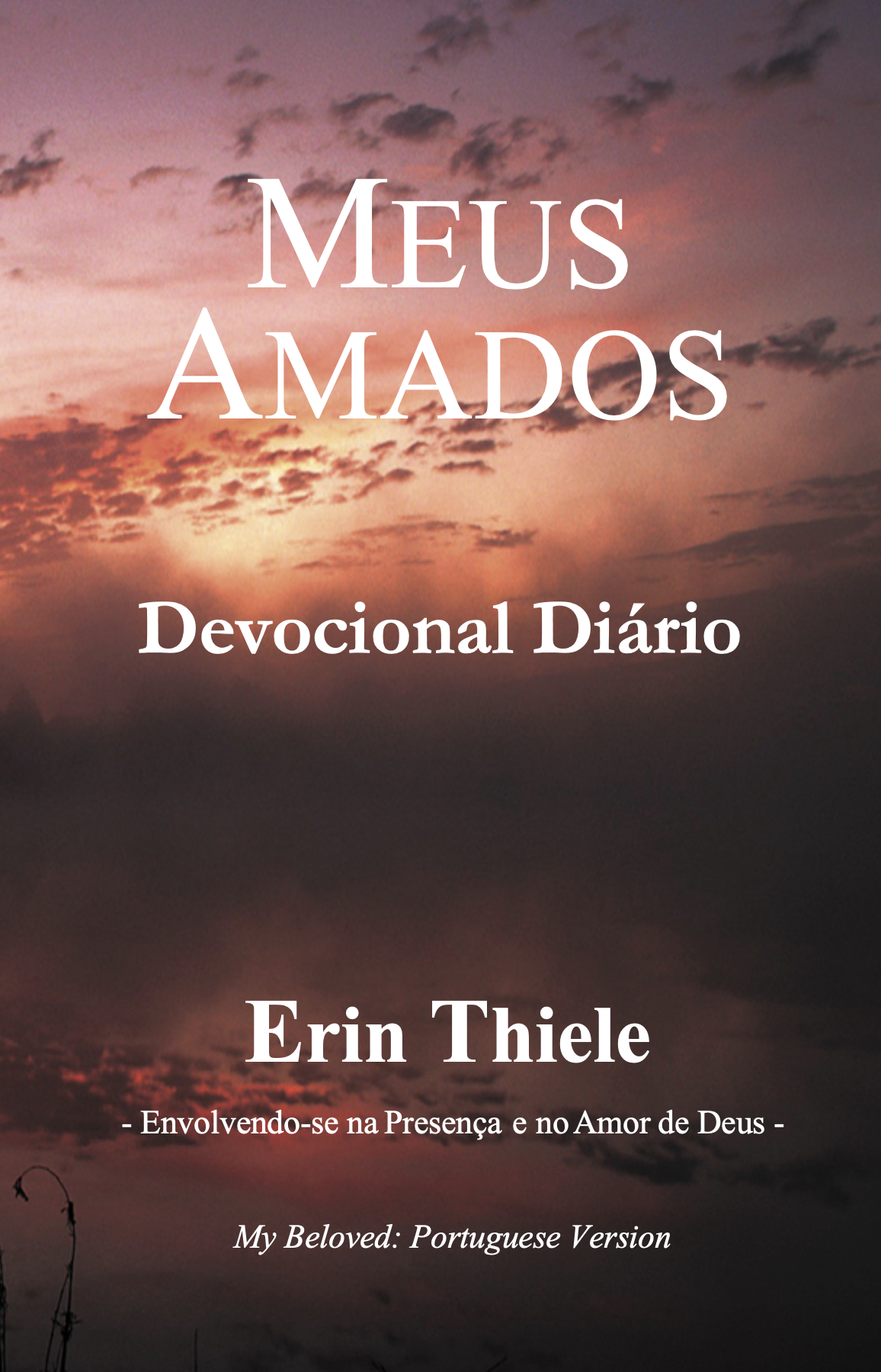 Meus Amados: Devocionais Diárias Para Restauração de Relacionamentos (Portuguese Edition)