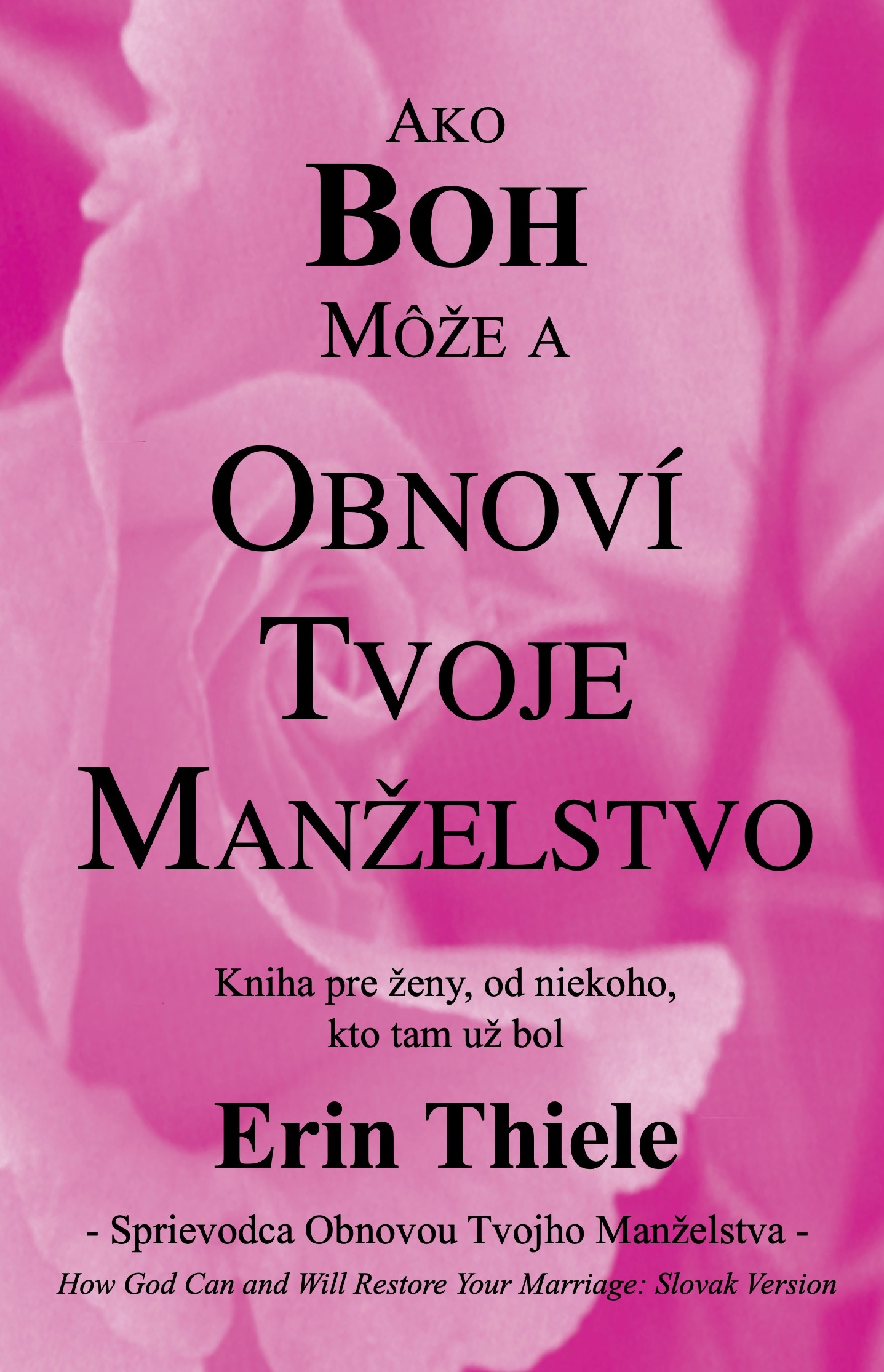 Ako BOH môže a obnoví tvoje manželstvo (Slovak Edition)